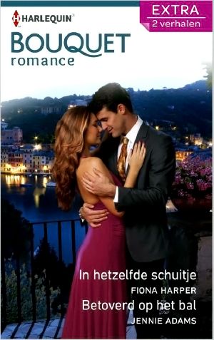 [Harlequin Bouquet 3441] • In hetzelfde schuitje & Betoverd op het bal - Bouquet Extra Romance 318, 2-in-1